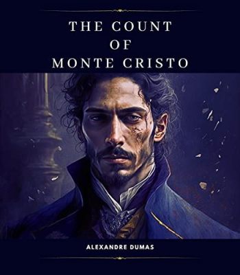 The Count of Monte Cristo -  A tale of betrayal and a relentless pursuit for justice!